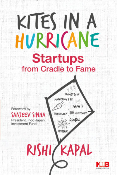 Kites in a Hurricane: Startups from Cradle to Fame