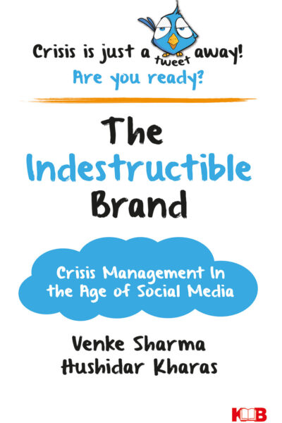 The Indestructible Brand Crisis Management in the Age of Social Media