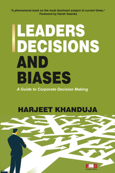 Leaders Decisions and Biases: A Guide to Corporate Decision Making