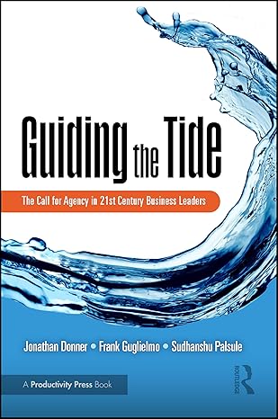 Guiding the Tide The Call for Agency in 21st Century Business Leaders