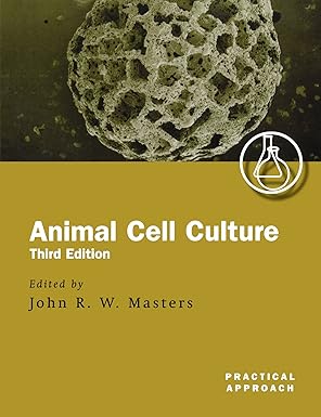 Animal Cell Culture: A Practical Approach Third Edition