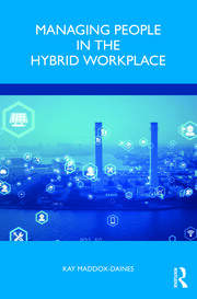 Managing People in the Hybrid Workplace 1st Edition
