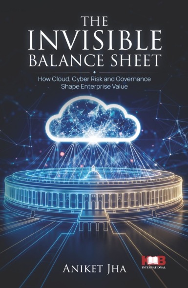 The Invisible Balance Sheet: How Cloud, Cyber Risk, and Governance Shape Enterprise Value