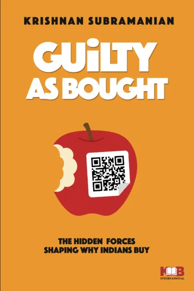 Guilty As Bought: The Hidden Forces Shaping Why Indians Buy